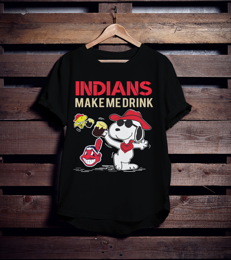 Indians Make Me Drink Snoopy T-Shirt