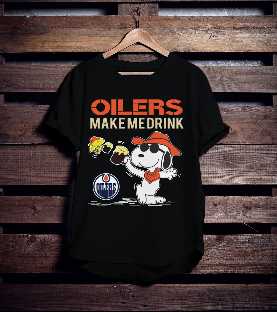Oilers Make Me Drink Snoopy Edmonton Oilers T-Shirt