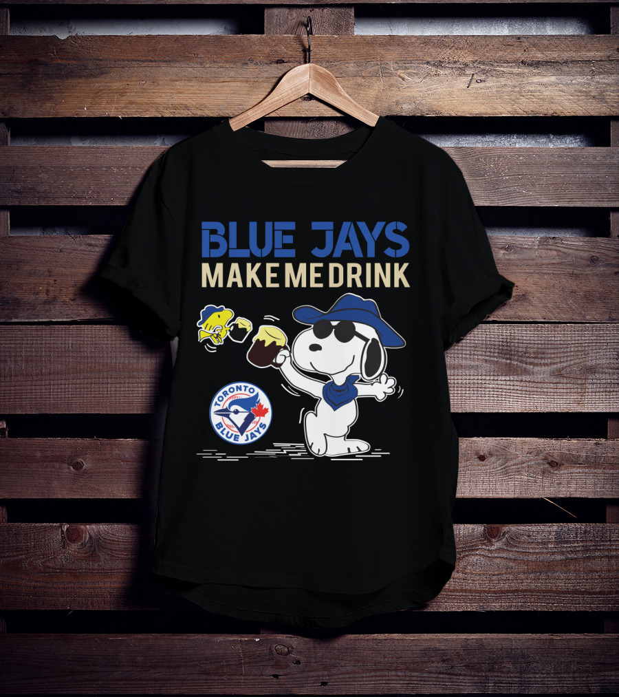 Snoopy Blue Jays Make Me Drink Toronto Blue Jays Fans T-Shirt