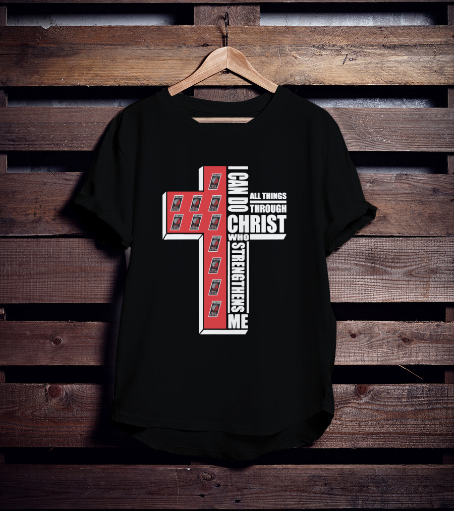 Blazers I Can Do All Things Through Christ Who Strengthens Me T-Shirt