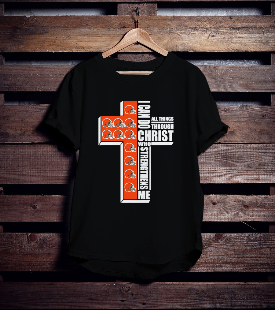 Browns I Can Do All Things Through Christ Who Strengthens Me Cross T-Shirt