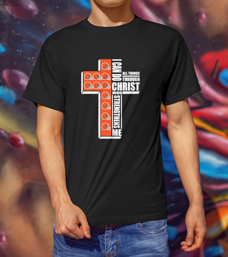 Browns I Can Do All Things Through Christ Who Strengthens Me Cross T-Shirt