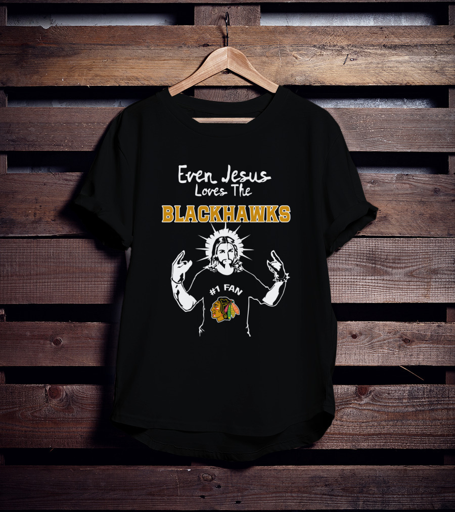 Even Jesus Loves The Chicago Blackhawks #1 Fan Iconic Hockey Enthusiast T-Shirt