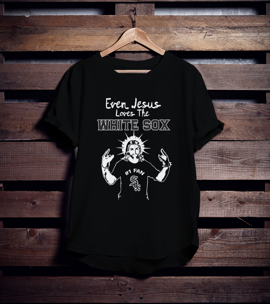 Even Jesus Loves The Chicago White Sox #1 Fan With Team Logo And Iconic Gesture T-Shirt