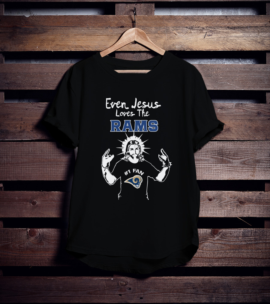 Even Jesus Loves The Rams #1 Fan T-Shirt