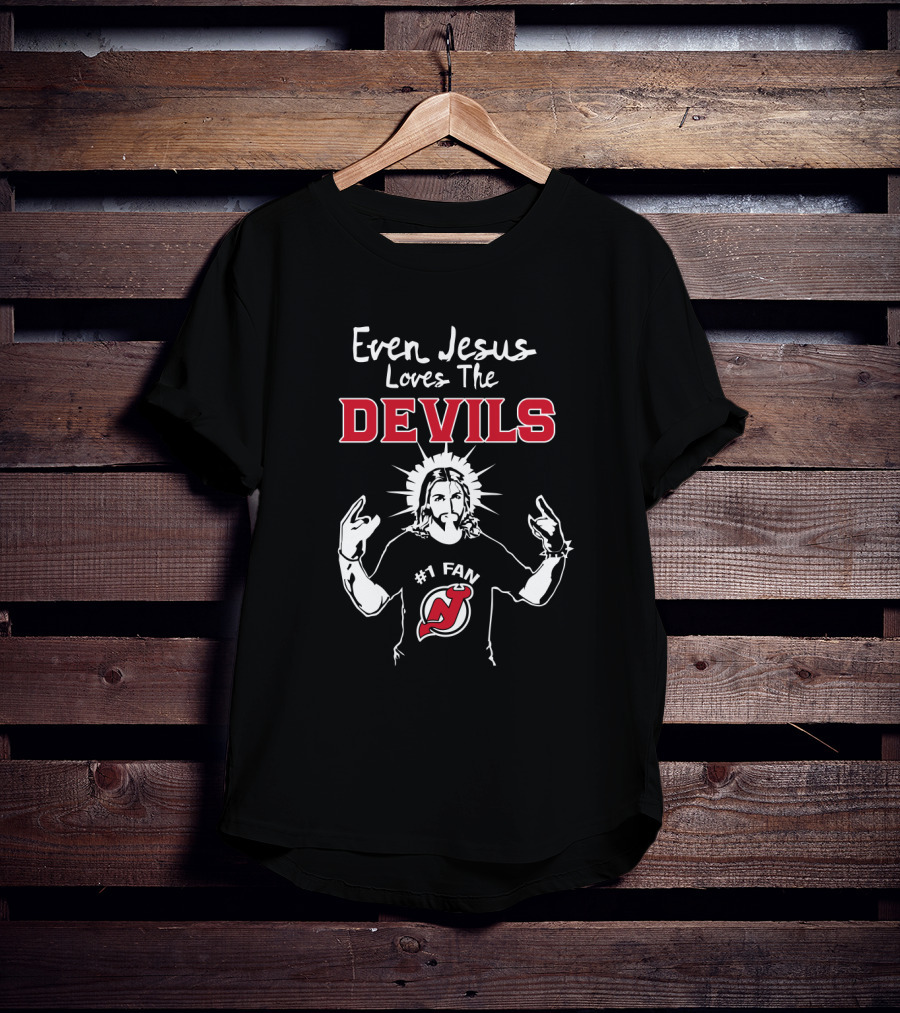 Even Jesus Loves The Devils New Jersey Number One Fan T-Shirt