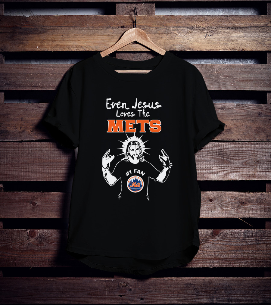 Even Jesus Loves The Mets #1 Fan New York Mets T-Shirt