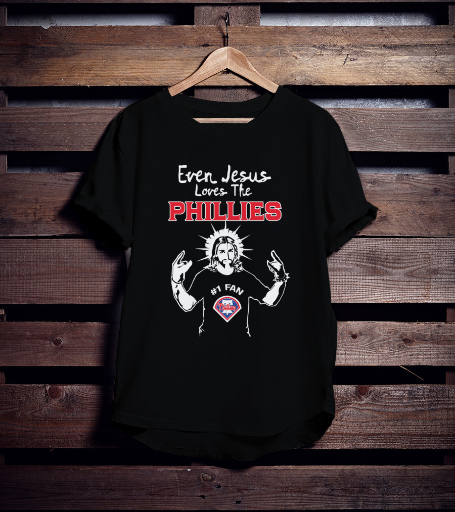 Even Jesus Loves Philadelphia Phillies #1 Fan With Iconic Jesus T-Shirt