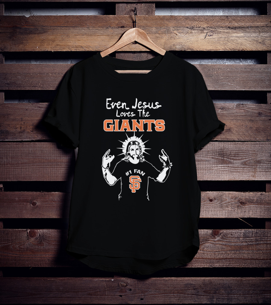Even Jesus Loves The Giants San Francisco #1 Fan T-Shirt