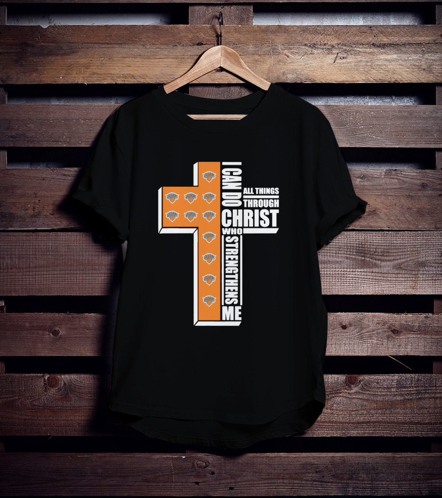Knicks I Can Do All Things Through Christ Who Strengthens Me Cross T-Shirt