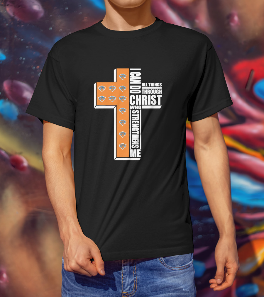 Knicks I Can Do All Things Through Christ Who Strengthens Me Cross T-Shirt