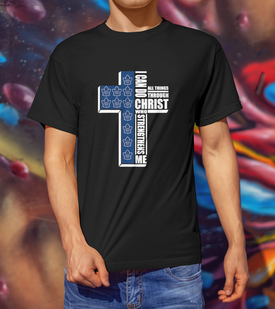 Maple Leafs I Can Do All Things Through Christ Who Strengthens Me Cross T-Shirt