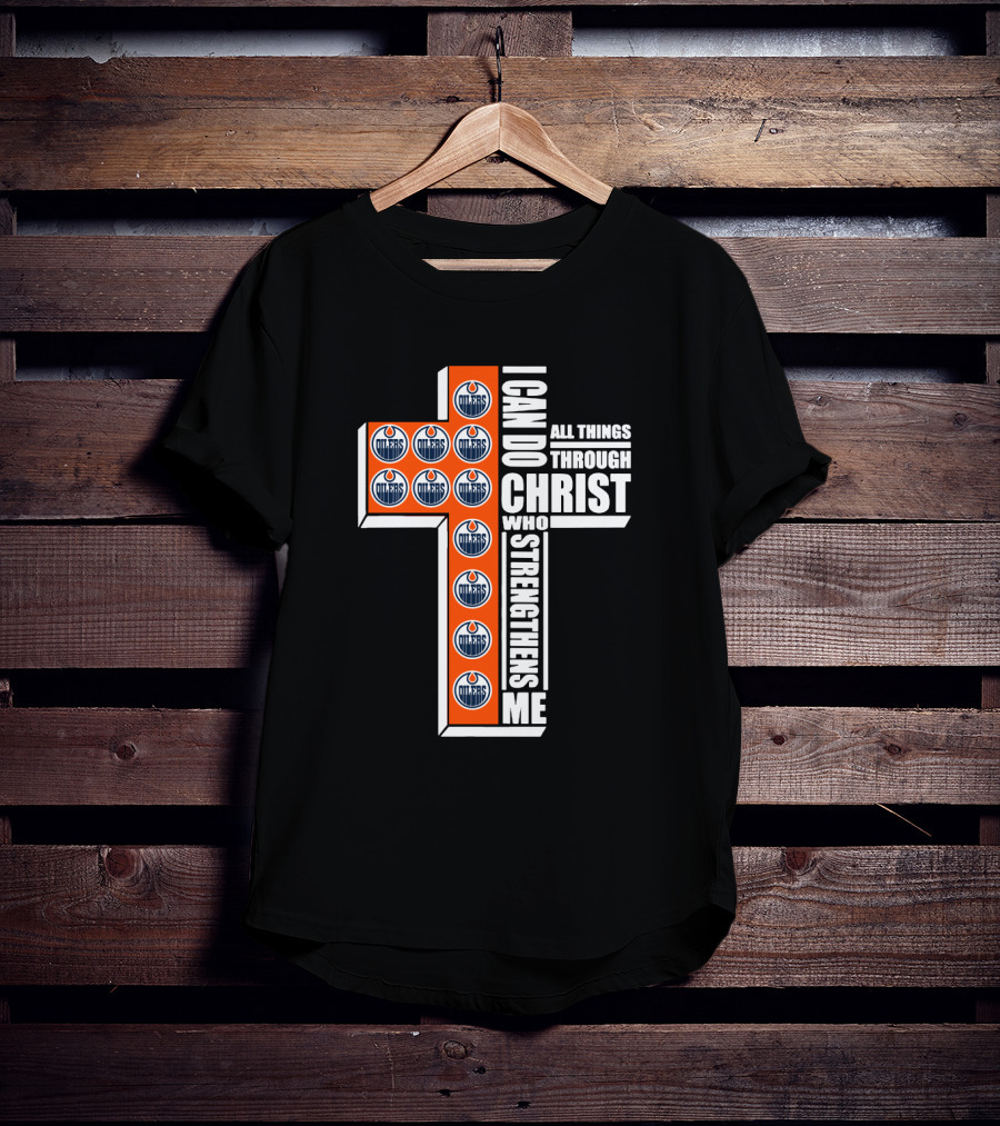 Oilers I Can Do All Things Through Christ Who Strengthens Me T-Shirt