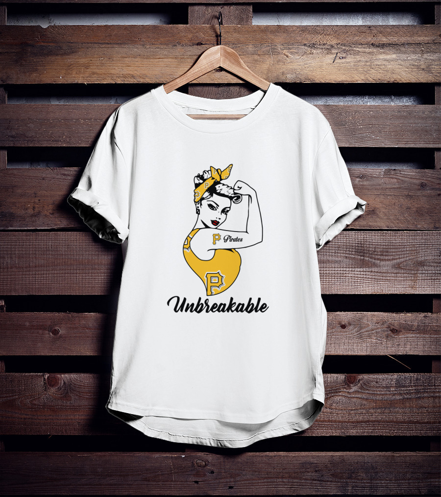 Unbreakable Pittsburgh Pirates Strong Girl Empowerment T-Shirt