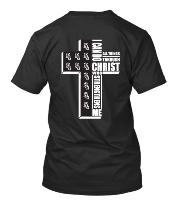 White Sox I Can Do All Things Through Christ Who Strengthens Me Cross T-Shirt