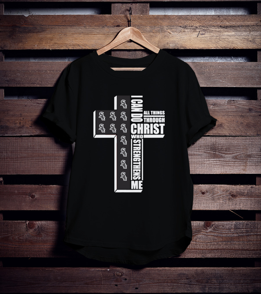 White Sox I Can Do All Things Through Christ Who Strengthens Me Cross T-Shirt