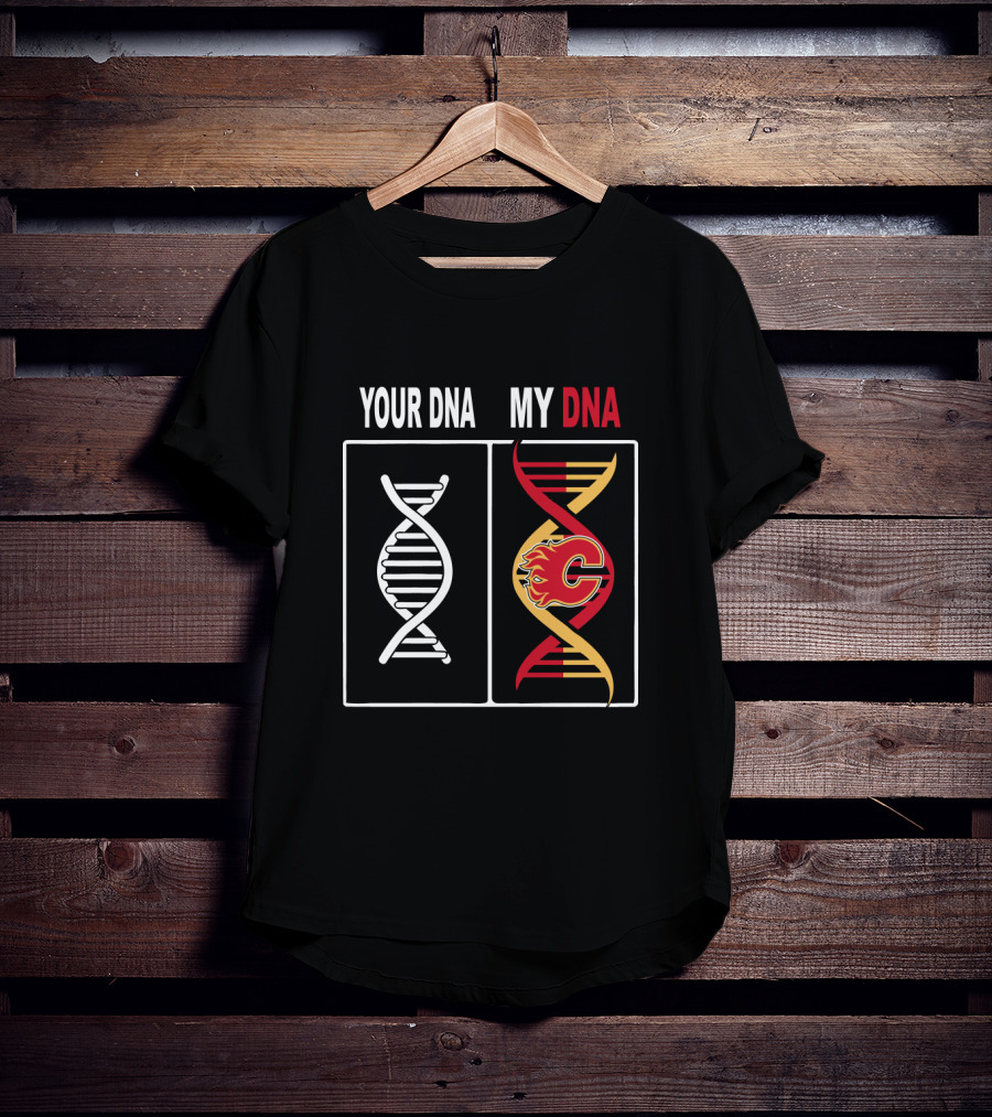 Calgary Flames Logo Integrated With DNA Strands Your DNA My DNA T-Shirt