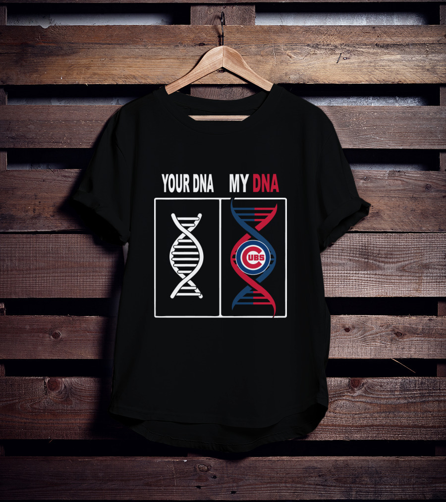 Your DNA My DNA Chicago Cubs Baseball Team Fan T-Shirt