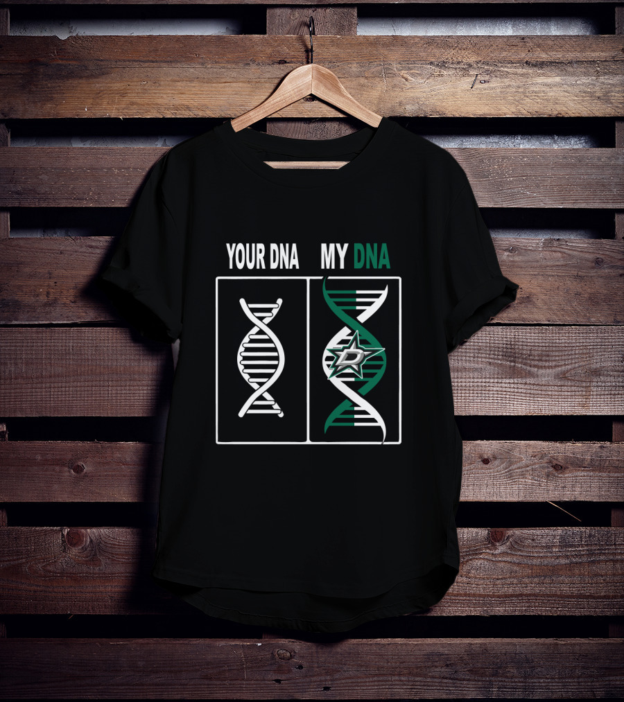 Your DNA My DNA Dallas Stars Logo With Genetic Helix Comparison T-Shirt