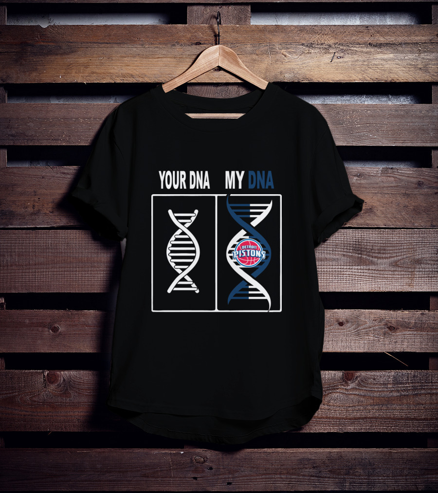 Your Dna My Dna Detroit Pistons Logo Fan Association T-Shirt