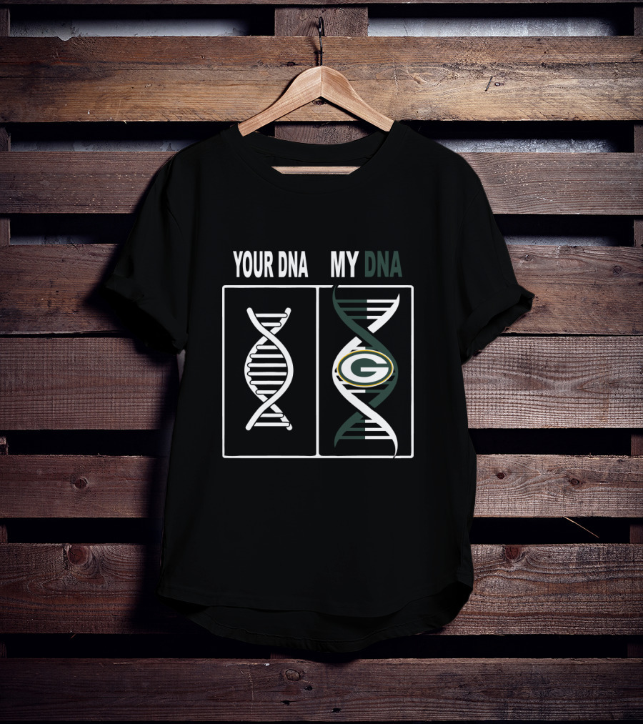 Your Dna My Dna Green Bay Packers Fan T-Shirt