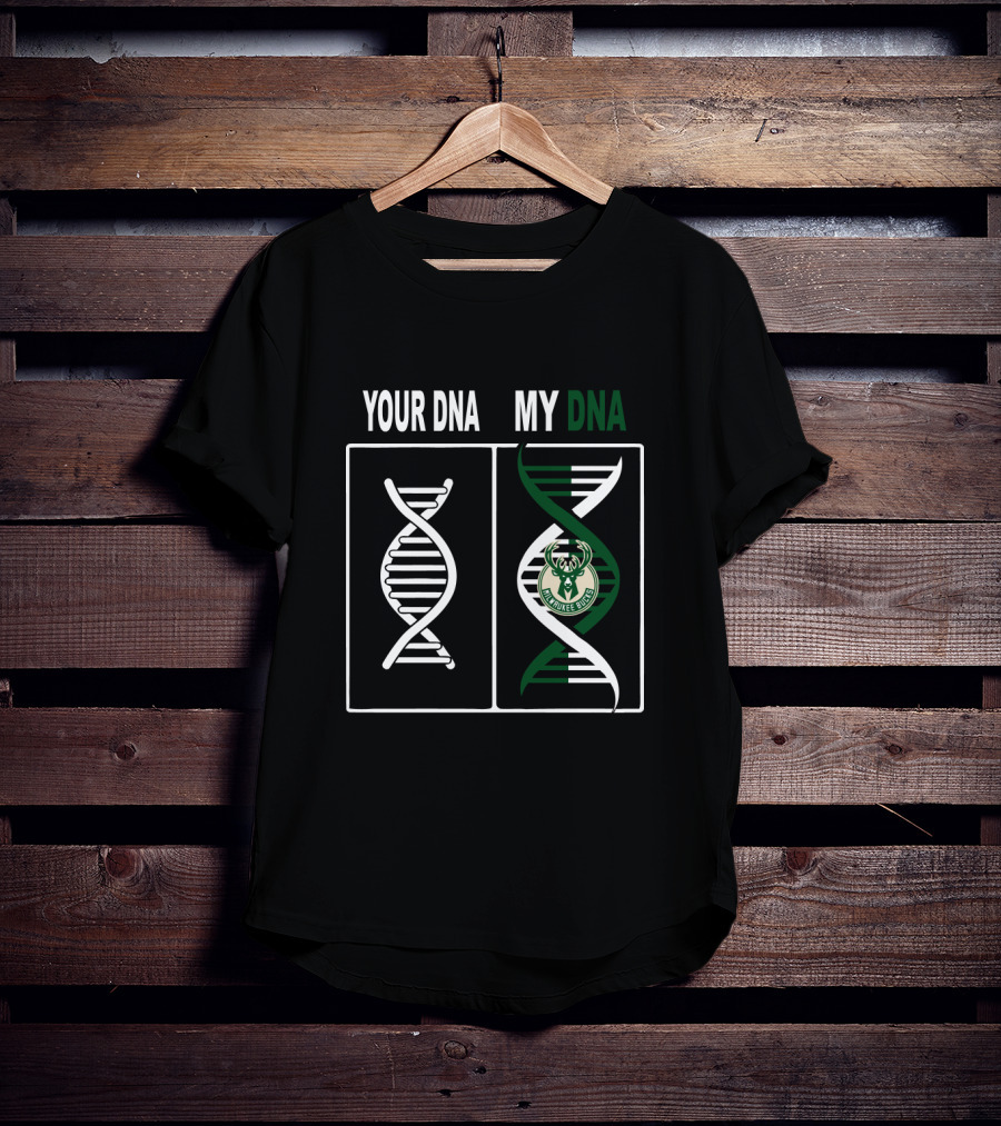 Your Dna My Dna Milwaukee Bucks Fans T-Shirt