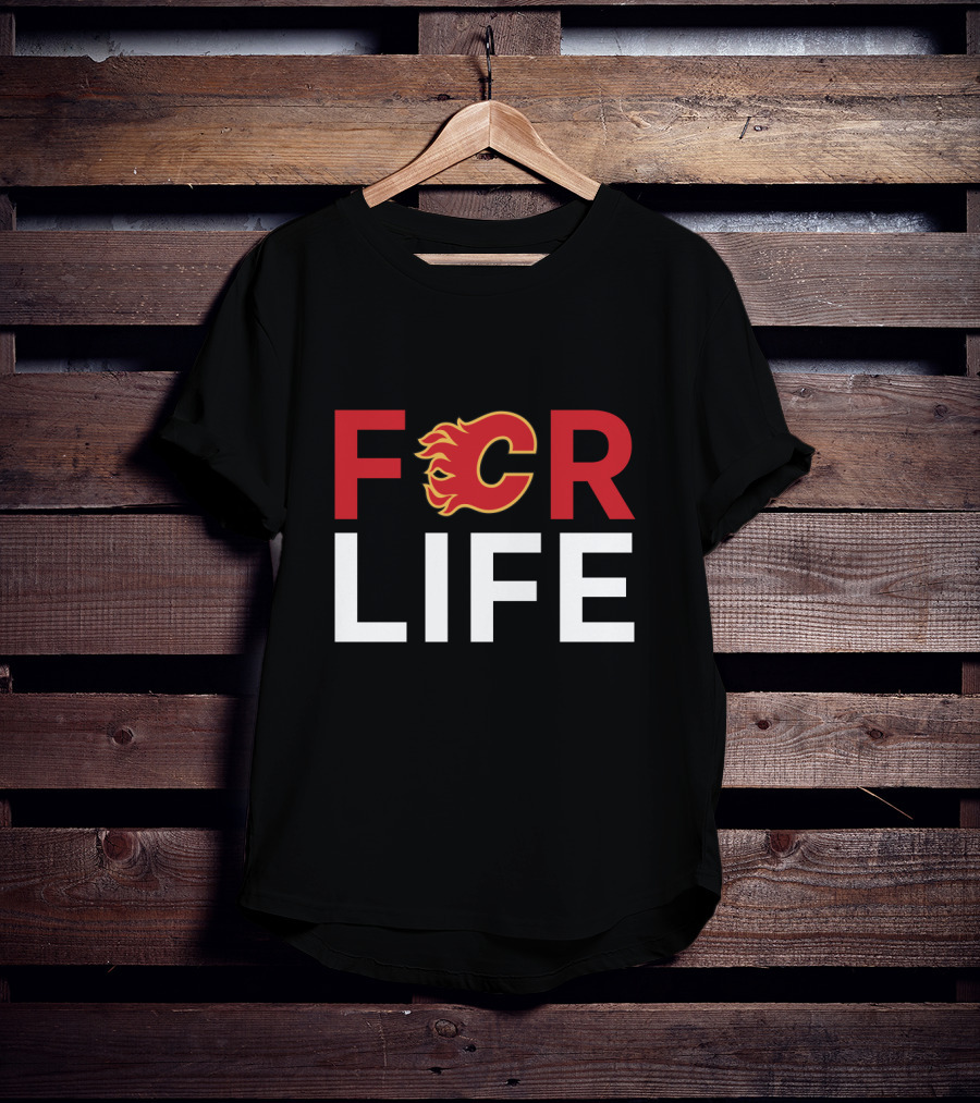 Calgary Flames For Life Fans Loyalty T-Shirt