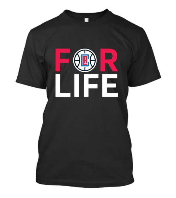 For Life La Clippers Basketball Fans T-Shirt