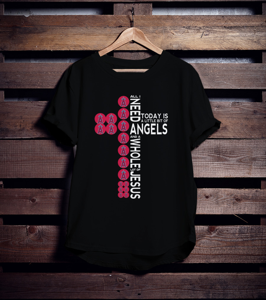 All I Need Today Is A Little Bit Of Angels And A Whole Lot Of Jesus Cross Logos T-Shirt