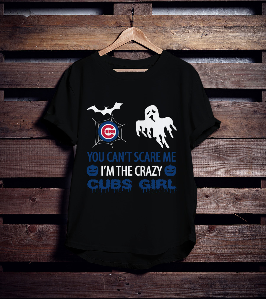 You Can't Scare Me I'm The Crazy Cubs Girl Halloween T-Shirt