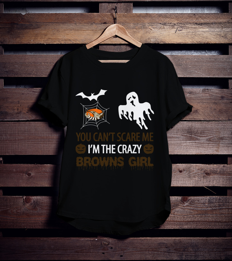 You Can't Scare Me I'm The Crazy Browns Girl T-Shirt