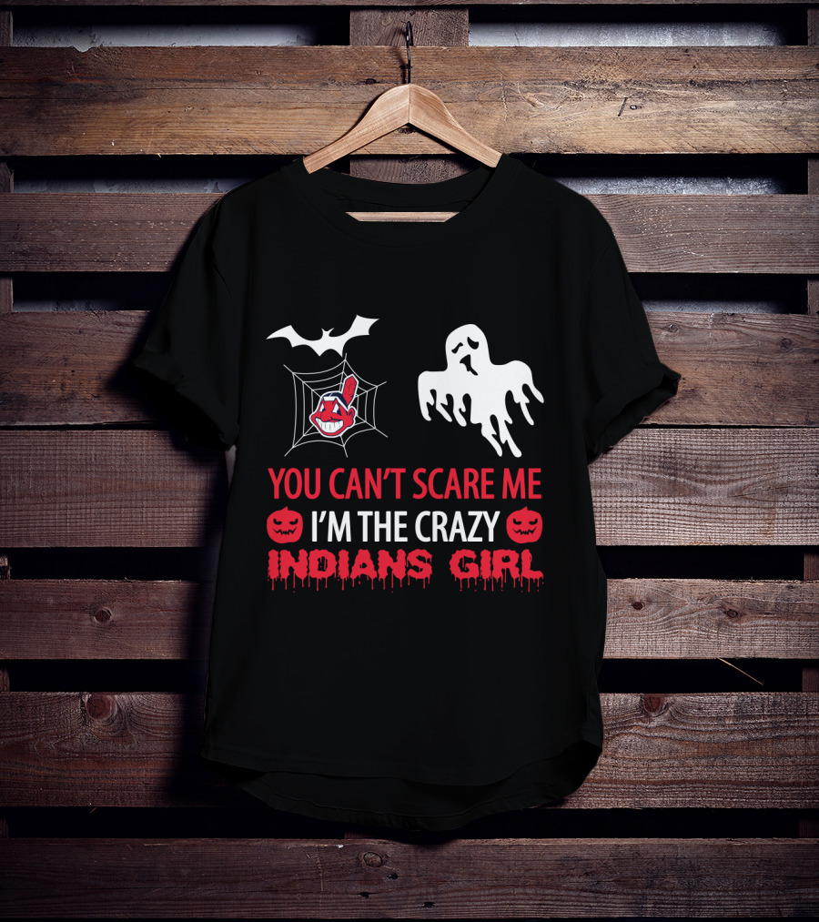 Halloween You Can't Scare Me I'm The Crazy Indians Girl T-Shirt