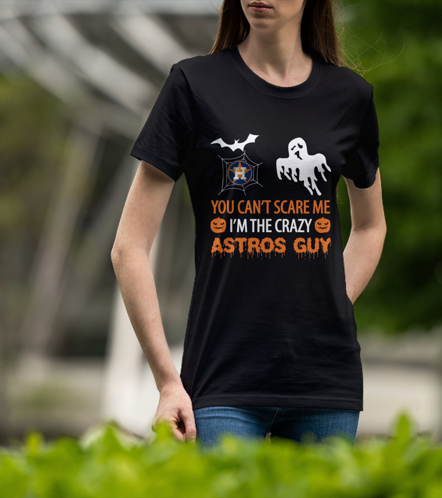 You Can’t Scare Me I’m The Crazy Astros Guy Halloween Houston T-Shirt