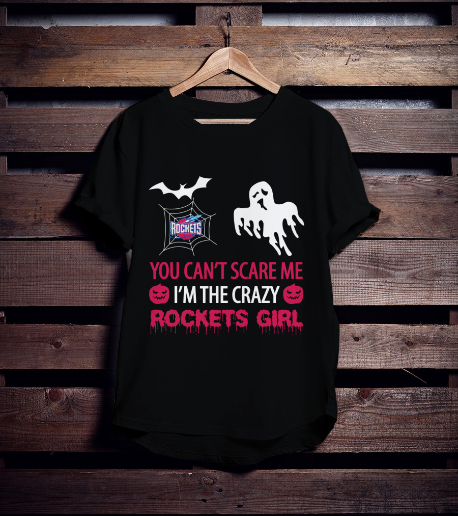 Halloween You Can't Scare Me I'm The Crazy Houston Rockets Girl T-Shirt