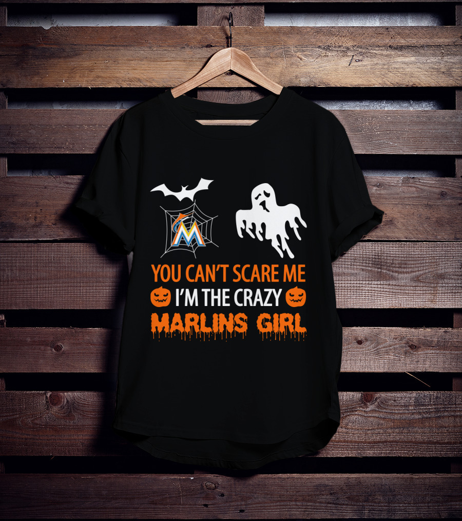 You Can't Scare Me I'm The Crazy Marlins Girl Halloween T-Shirt