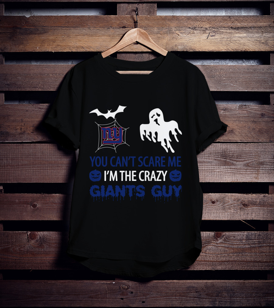 You Can't Scare Me I'm The Crazy Giants Guy Ny Halloween T-Shirt