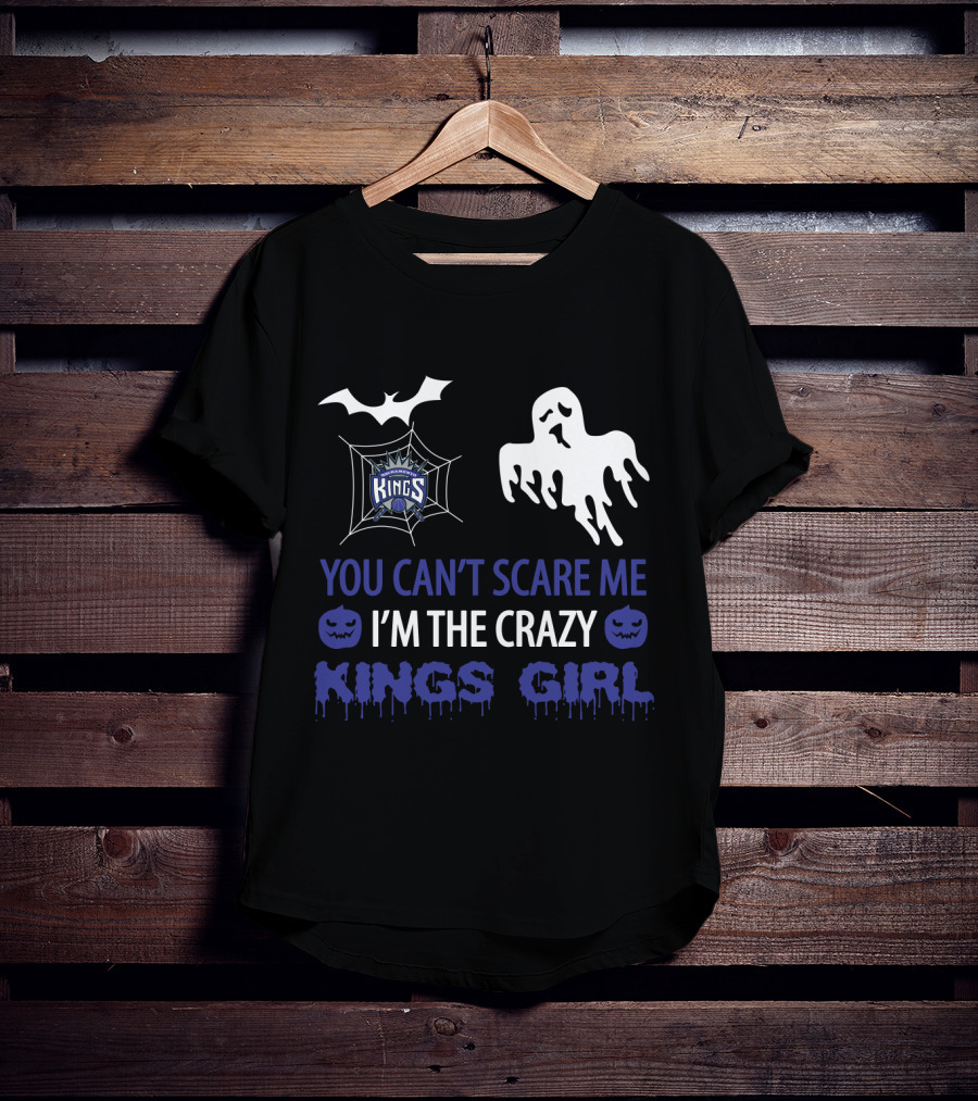 You Can’t Scare Me I’m The Crazy Kings Girl Halloween Sacramento Kings T-Shirt