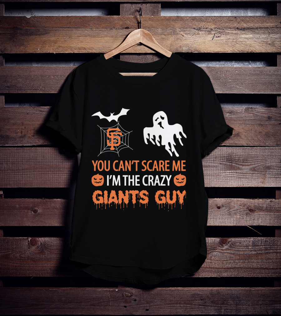 San Francisco Giants Halloween You Can't Scare Me I'm The Crazy Giants Guy T-Shirt