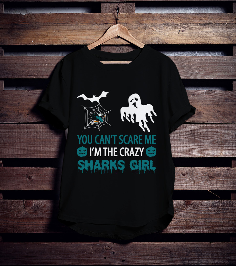 You Can’t Scare Me I’m The Crazy San Jose Sharks Girl Halloween Ghost Bat T-Shirt