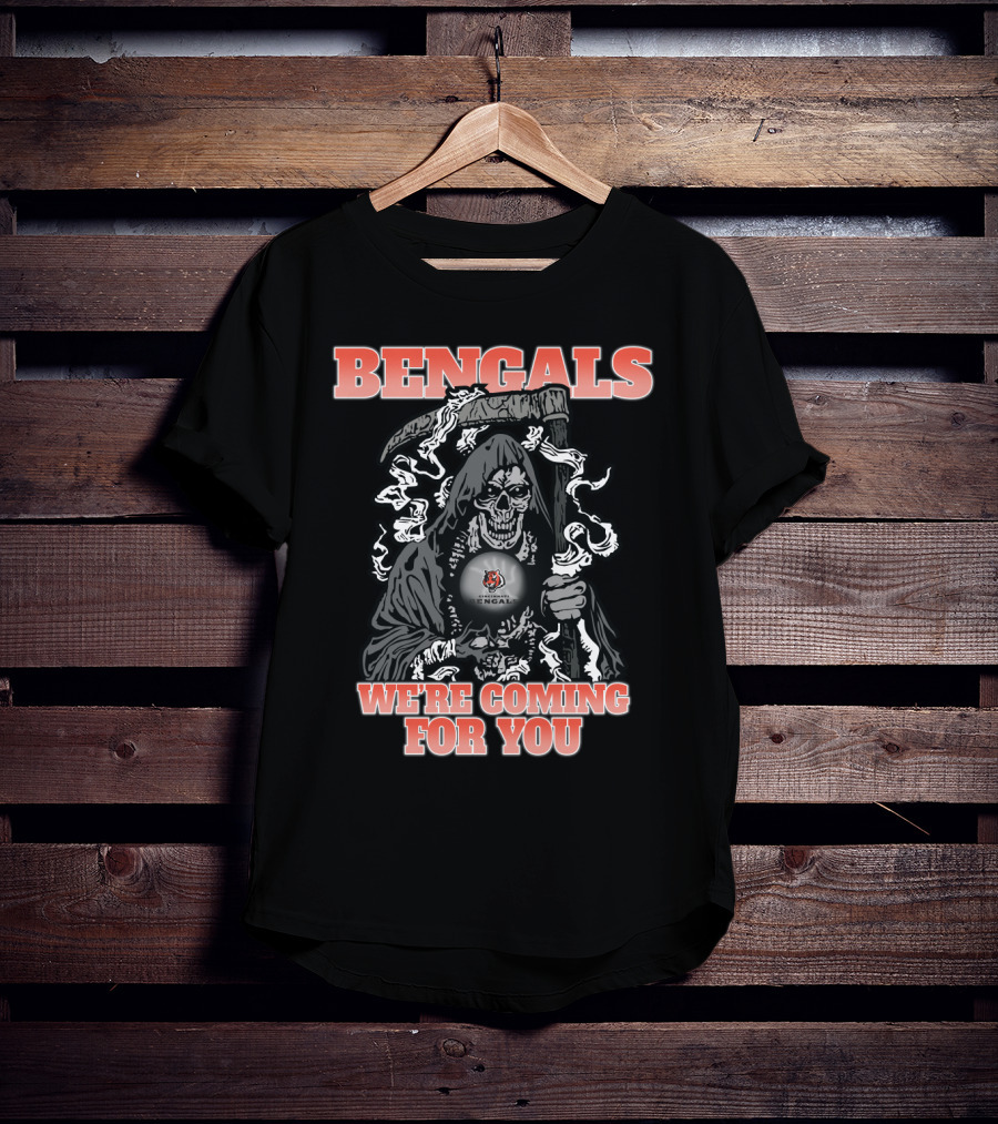 Bengals Grim Reaper We're Coming For You T-Shirt