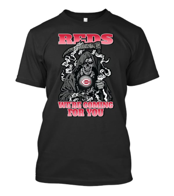 Cincinnati Reds Grim Reaper We're Coming For You Fan T-Shirt