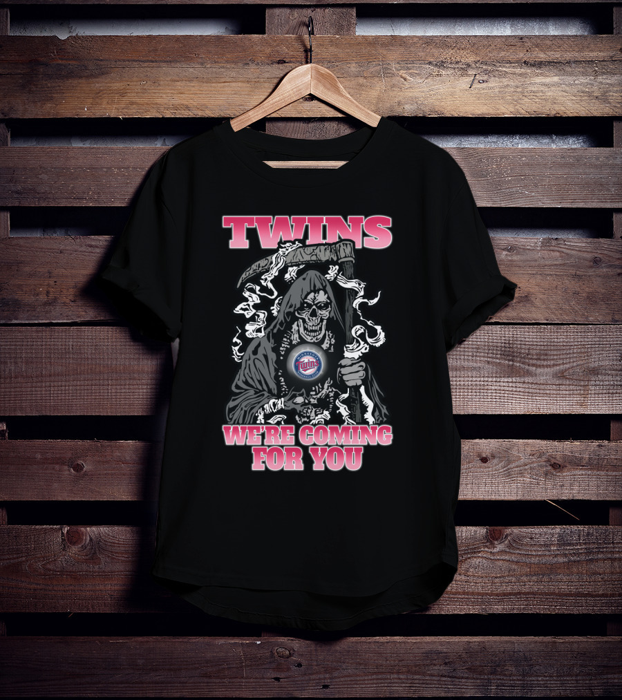 Twins Grim Reaper We're Coming For You Minnesota Fans T-Shirt