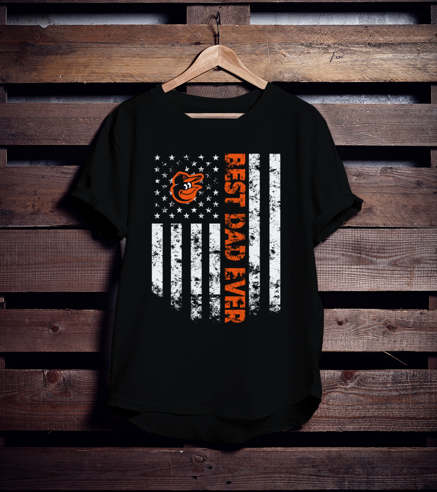 Baltimore Orioles Best Dad Ever American Flag T-Shirt