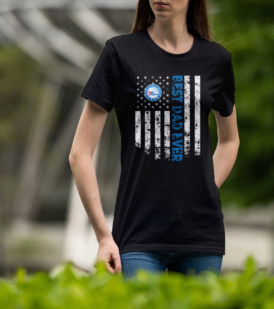 Best Philadelphia 76ers Dad Ever American Flag Style T-Shirt