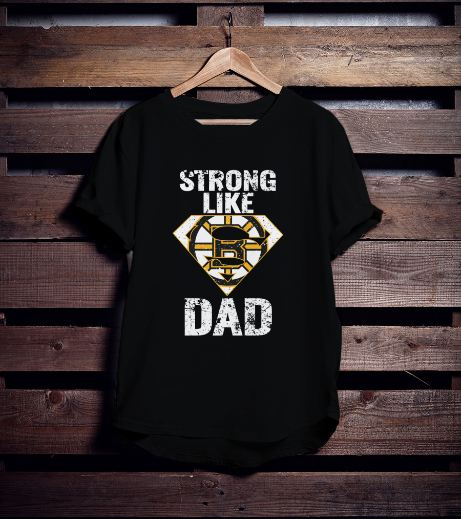 Strong Like Dad Boston Bruins Super Dad T-Shirt