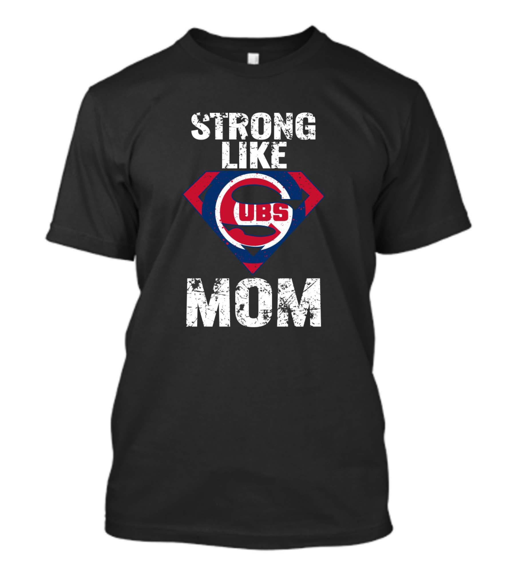 Strong Like Chicago Cubs Super Mom T-Shirt