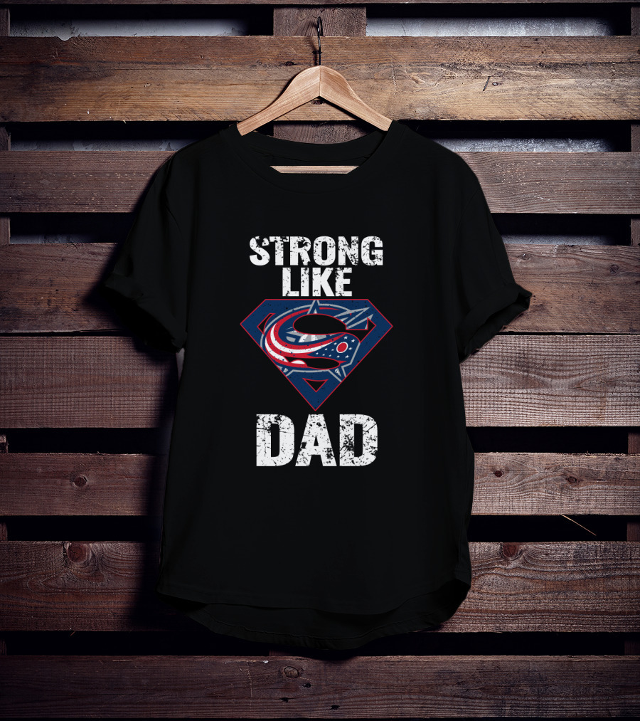 Columbus Blue Jackets Strong Like Dad Superhero T-Shirt
