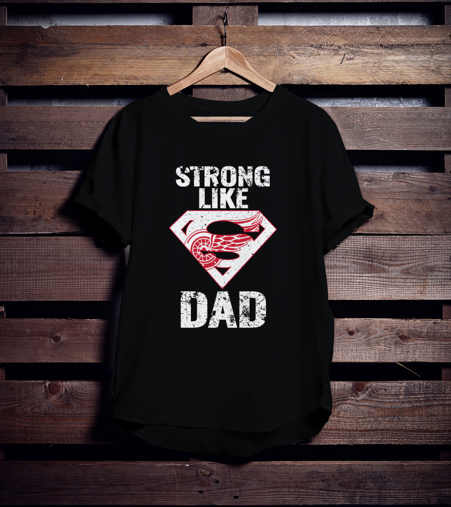 Strong Like Dad Detroit Red Wings Super Dad Emblem T-Shirt