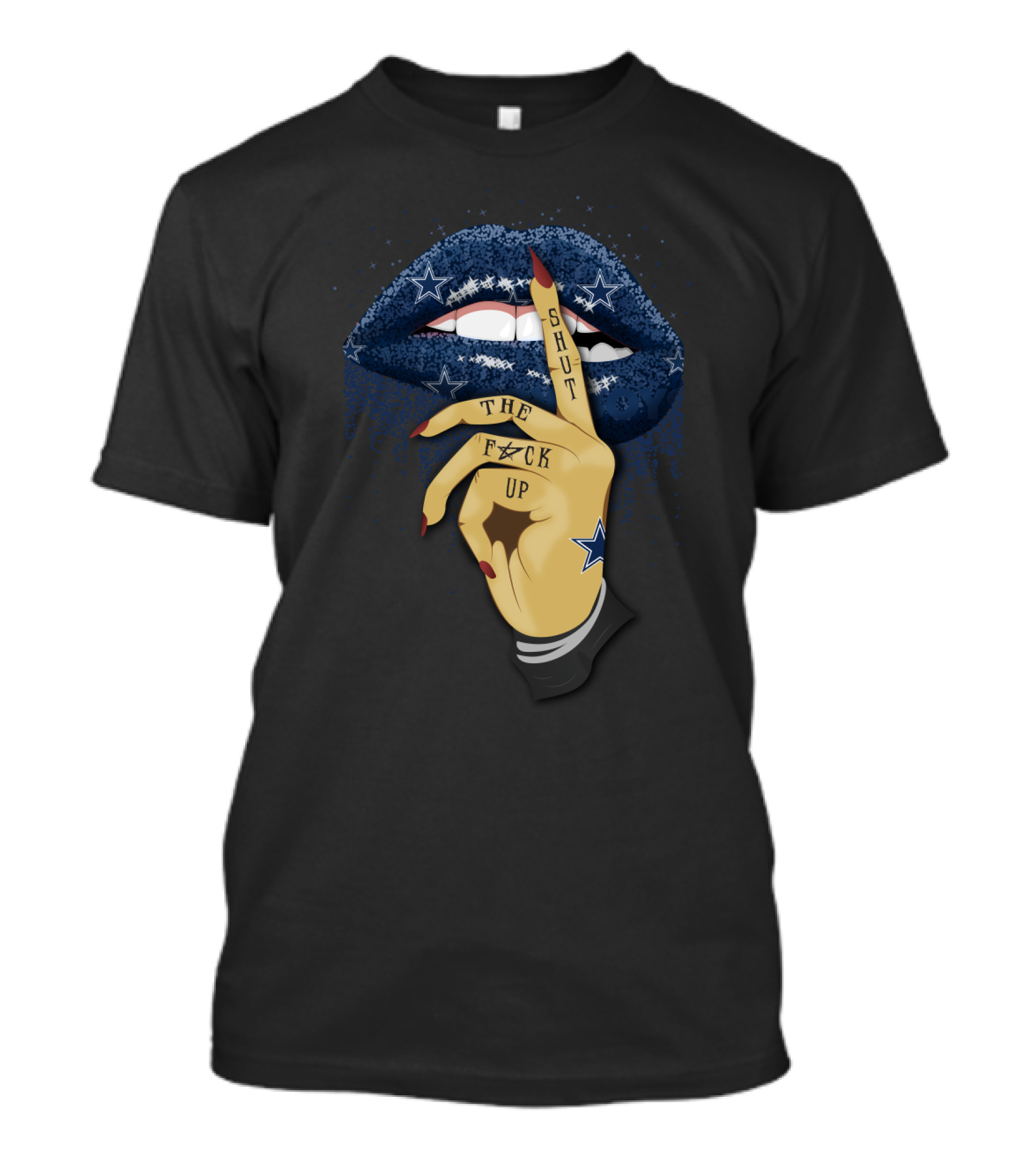 Shut Up Lip Dallas Cowboys Fans Starry Blue Glam Statement T-Shirt