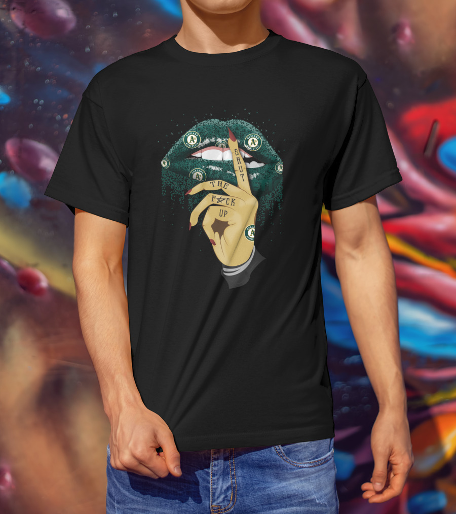 Oakland Athletics Fans Glitter Lip Shut The F⚡ck Up T-Shirt